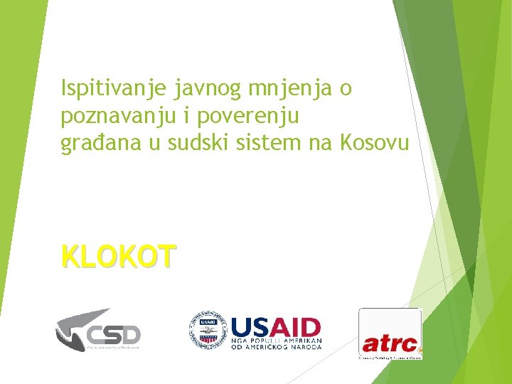 Ispitivanje javnog mnjenja o poznavanju i poverenju građana u sudski sistem na Kosovu KLOKOT