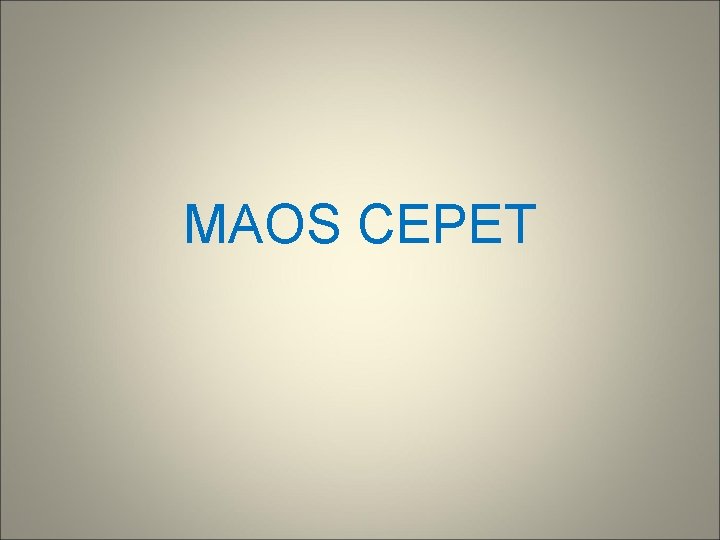 MAOS CEPET 