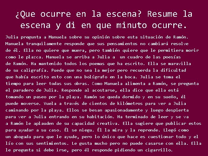 ¿Que ocurre en la escena? Resume la escena y di en que minuto ocurre.