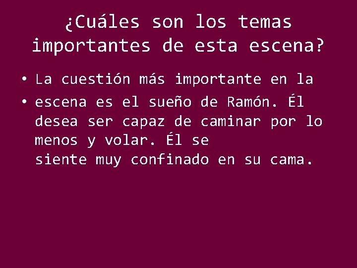 ¿Cuáles son los temas importantes de esta escena? • La cuestión más importante en