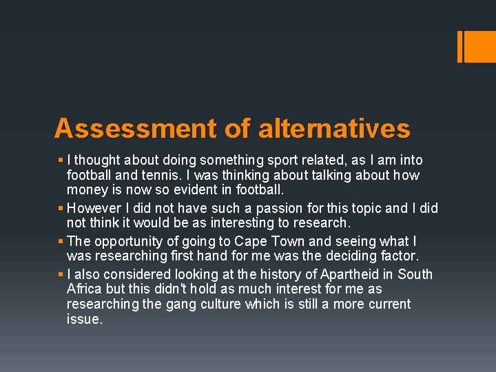 Assessment of alternatives § I thought about doing something sport related, as I am