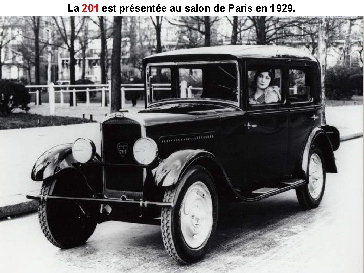La 201 est présentée au salon de Paris en 1929. 201 