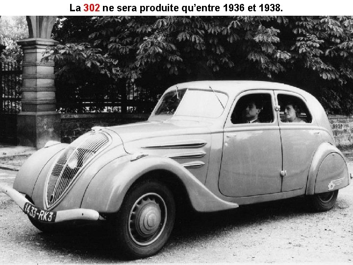 La 302 ne sera produite qu’entre 1936 et 1938. 302 