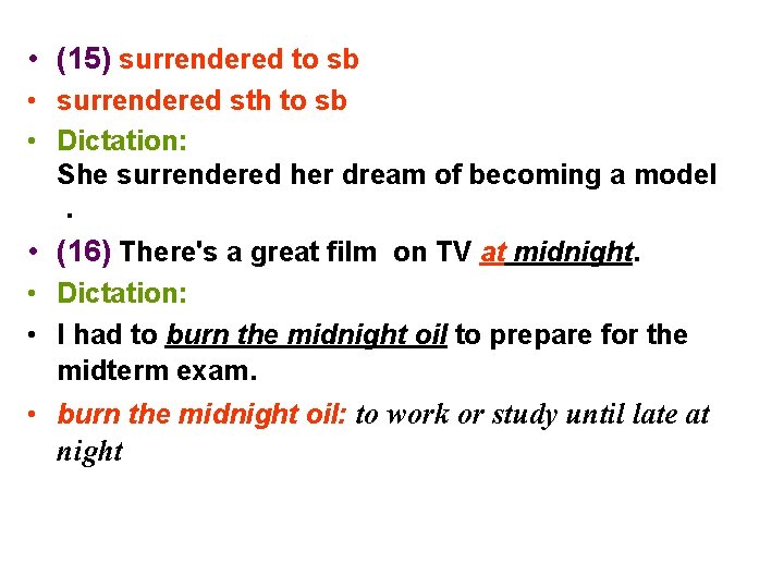  • (15) surrendered to sb • surrendered sth to sb • Dictation: She