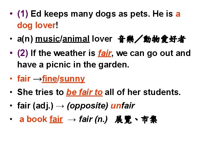  • (1) Ed keeps many dogs as pets. He is a dog lover!
