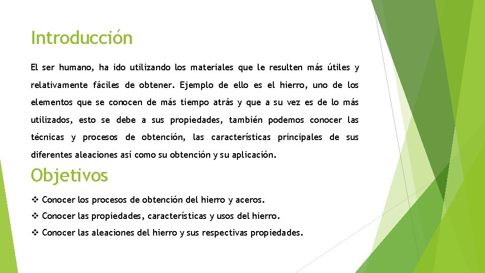 Introducción El ser humano, ha ido utilizando los materiales que le resulten más útiles