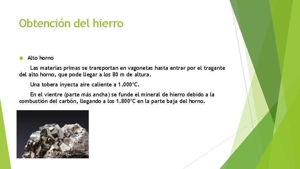 Obtención del hierro Alto horno Las materias primas se transportan en vagonetas hasta entrar