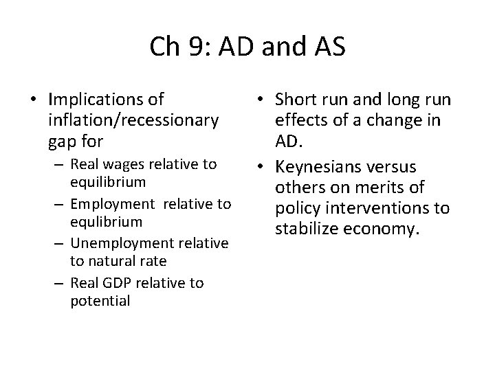 Ch 9: AD and AS • Implications of inflation/recessionary gap for – Real wages