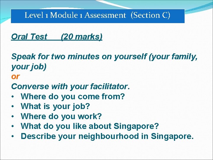 Level 1 Module 1 Assessment (Section C) Oral Test (20 marks) Speak for two