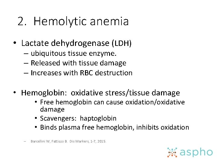 2. Hemolytic anemia • Lactate dehydrogenase (LDH) – ubiquitous tissue enzyme. – Released with