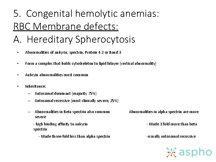 5. Congenital hemolytic anemias: RBC Membrane defects: A. Hereditary Spherocytosis • Abnormalities of ankyrin,