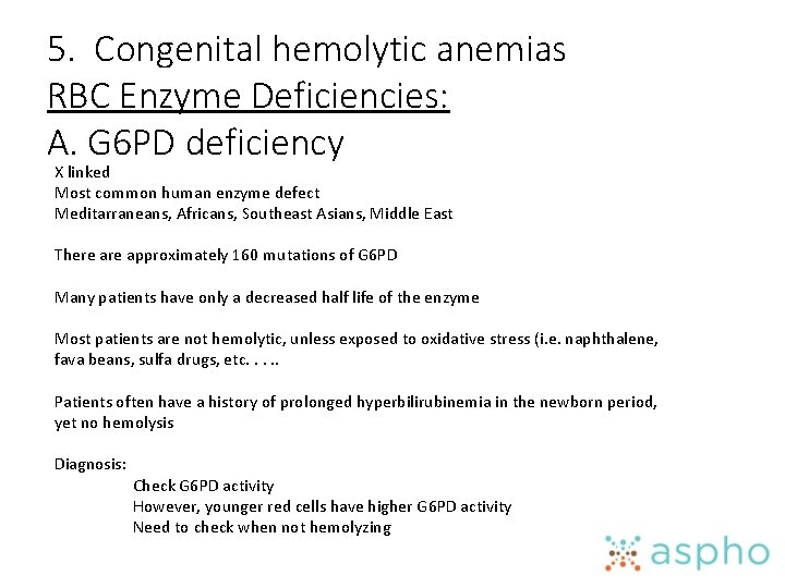 5. Congenital hemolytic anemias RBC Enzyme Deficiencies: A. G 6 PD deficiency X linked