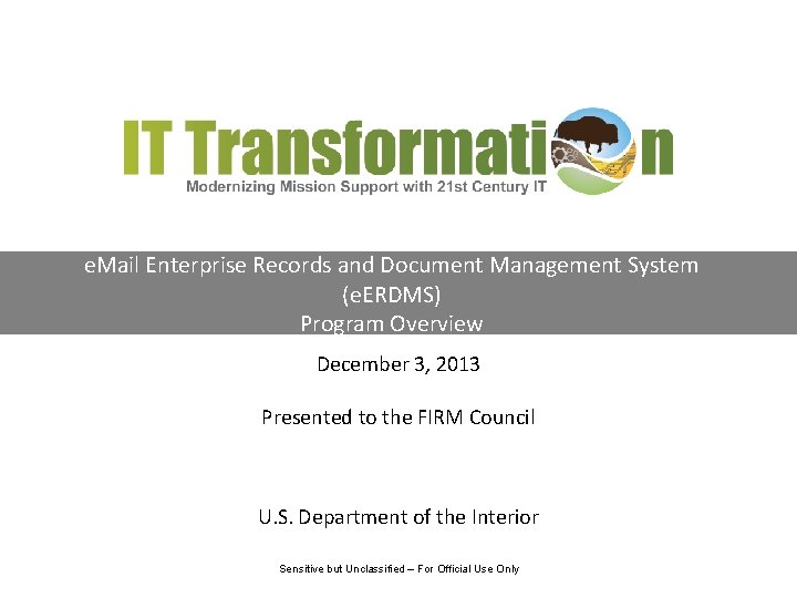 e. Mail Enterprise Records and Document Management System (e. ERDMS) Program Overview December 3, e. Mail Enterprise Records and Document Management System (e. ERDMS) Program Overview December 3,