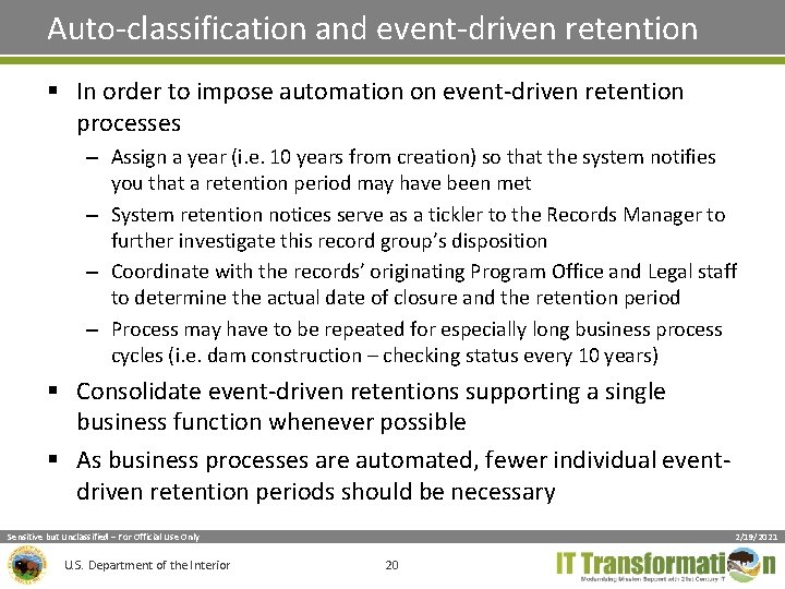 Auto-classification and event-driven retention § In order to impose automation on event-driven retention processes Auto-classification and event-driven retention § In order to impose automation on event-driven retention processes