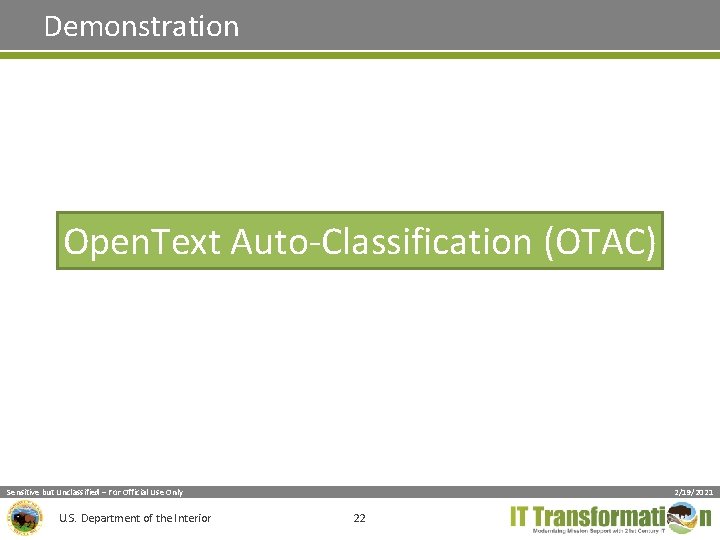 Demonstration Open. Text Auto-Classification (OTAC) Sensitive but Unclassified – For Official Use Only U. Demonstration Open. Text Auto-Classification (OTAC) Sensitive but Unclassified – For Official Use Only U.