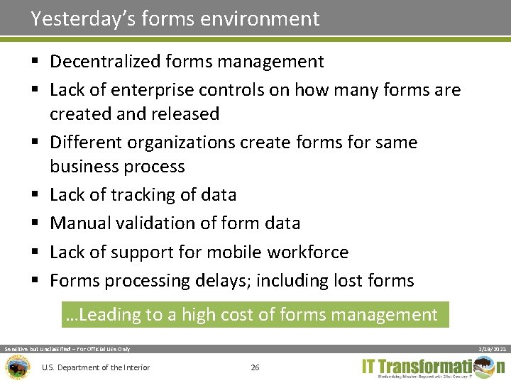Yesterday’s forms environment § Decentralized forms management § Lack of enterprise controls on how Yesterday’s forms environment § Decentralized forms management § Lack of enterprise controls on how