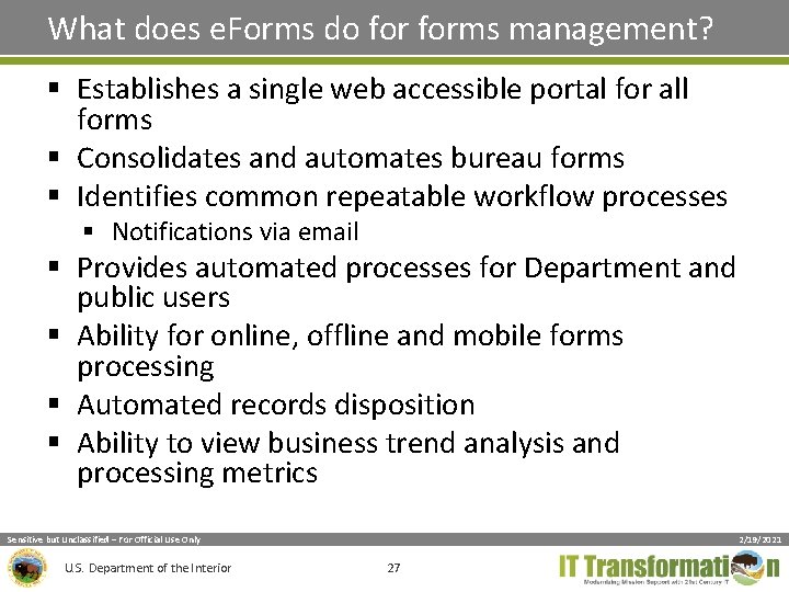 What does e. Forms do forms management? § Establishes a single web accessible portal What does e. Forms do forms management? § Establishes a single web accessible portal