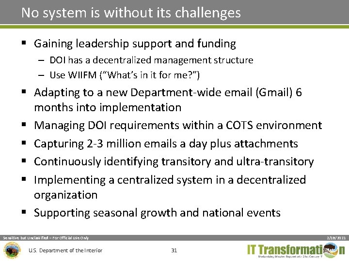 No system is without its challenges § Gaining leadership support and funding – DOI No system is without its challenges § Gaining leadership support and funding – DOI
