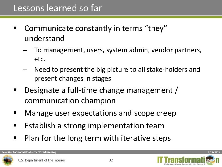 Lessons learned so far § Communicate constantly in terms “they” understand – To management, Lessons learned so far § Communicate constantly in terms “they” understand – To management,