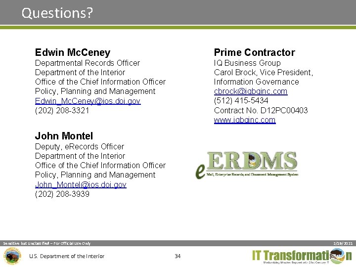 Questions? Edwin Mc. Ceney Prime Contractor Departmental Records Officer Department of the Interior Office Questions? Edwin Mc. Ceney Prime Contractor Departmental Records Officer Department of the Interior Office