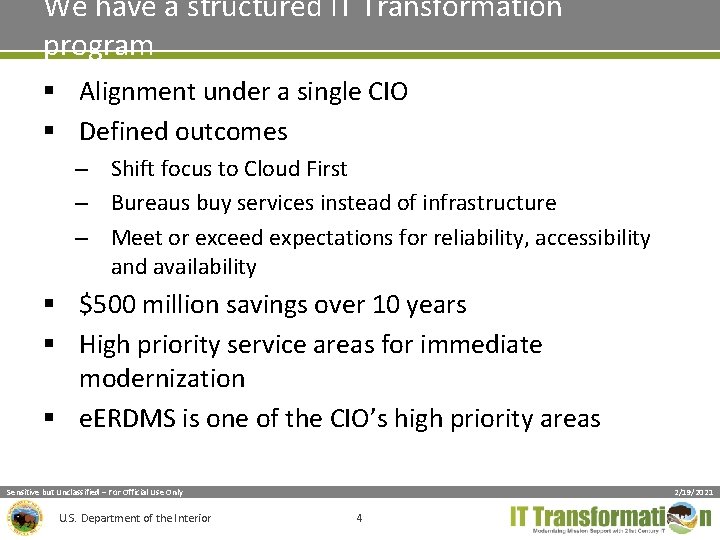 We have a structured IT Transformation program § Alignment under a single CIO § We have a structured IT Transformation program § Alignment under a single CIO §