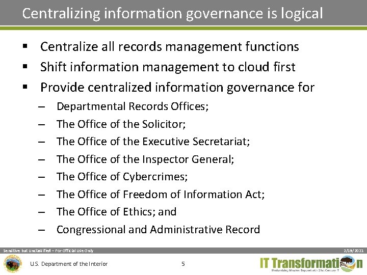 Centralizing information governance is logical § Centralize all records management functions § Shift information Centralizing information governance is logical § Centralize all records management functions § Shift information