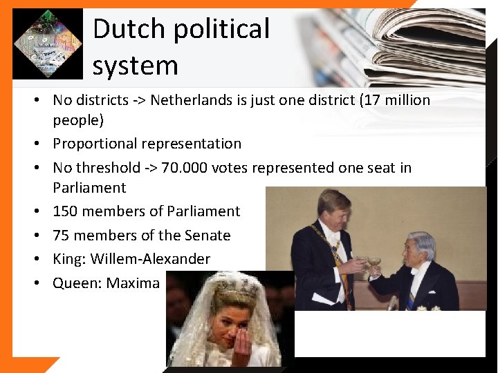 Dutch political system • No districts -> Netherlands is just one district (17 million Dutch political system • No districts -> Netherlands is just one district (17 million