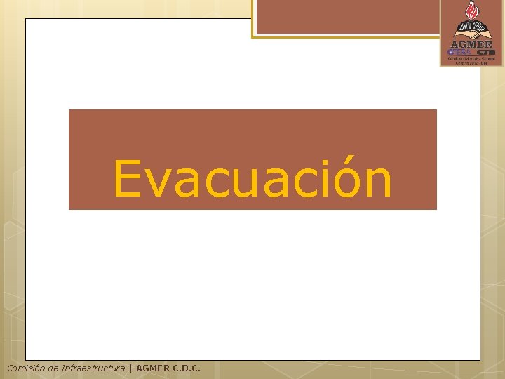 Evacuación Comisión de Infraestructura | AGMER C. D. C. Evacuación Comisión de Infraestructura | AGMER C. D. C.