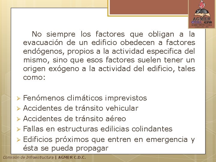 No siempre los factores que obligan a la evacuación de un edificio obedecen a No siempre los factores que obligan a la evacuación de un edificio obedecen a