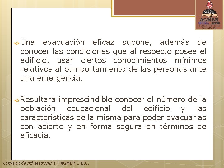 Una evacuación eficaz supone, además de conocer las condiciones que al respecto posee Una evacuación eficaz supone, además de conocer las condiciones que al respecto posee