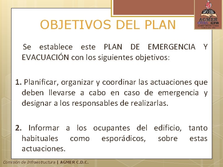 OBJETIVOS DEL PLAN Se establece este PLAN DE EMERGENCIA Y EVACUACIÓN con los siguientes OBJETIVOS DEL PLAN Se establece este PLAN DE EMERGENCIA Y EVACUACIÓN con los siguientes