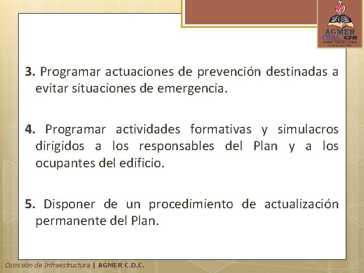 3. Programar actuaciones de prevención destinadas a evitar situaciones de emergencia. 4. Programar actividades 3. Programar actuaciones de prevención destinadas a evitar situaciones de emergencia. 4. Programar actividades