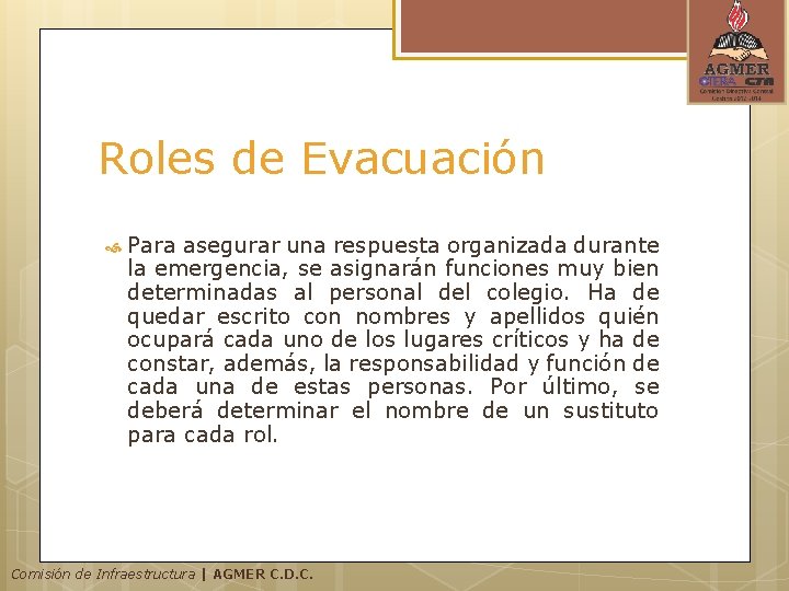 Roles de Evacuación Para asegurar una respuesta organizada durante la emergencia, se asignarán funciones Roles de Evacuación Para asegurar una respuesta organizada durante la emergencia, se asignarán funciones