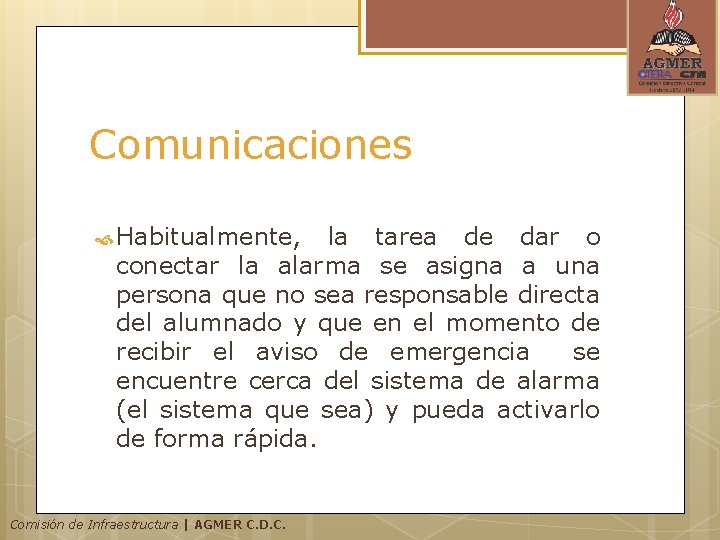 Comunicaciones Habitualmente, la tarea de dar o conectar la alarma se asigna a una Comunicaciones Habitualmente, la tarea de dar o conectar la alarma se asigna a una