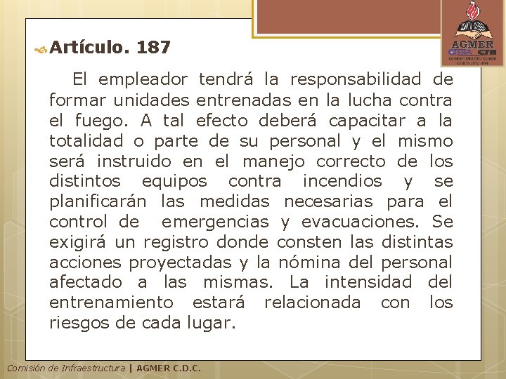 Artículo. 187 El empleador tendrá la responsabilidad de formar unidades entrenadas en la Artículo. 187 El empleador tendrá la responsabilidad de formar unidades entrenadas en la
