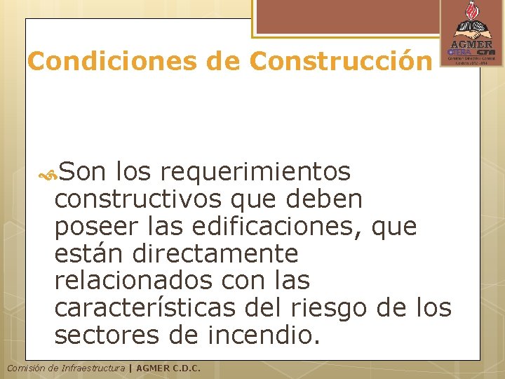 Condiciones de Construcción Son los requerimientos constructivos que deben poseer las edificaciones, que están Condiciones de Construcción Son los requerimientos constructivos que deben poseer las edificaciones, que están