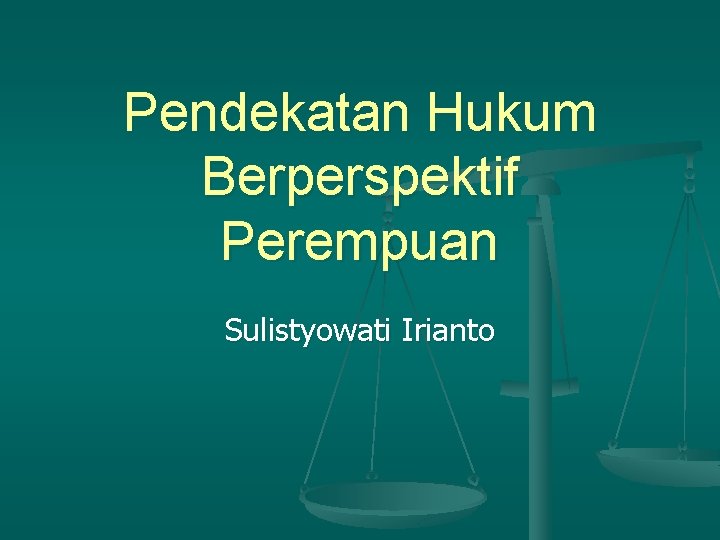 Pendekatan Hukum Berperspektif Perempuan Sulistyowati Irianto 