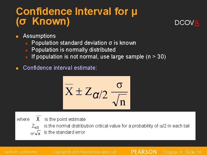 Confidence Interval for μ (σ Known) n n DCOVA Assumptions n Population standard deviation