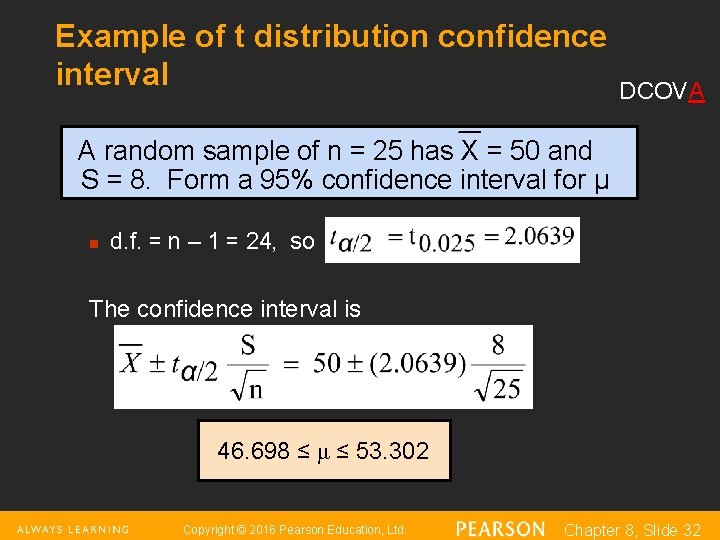 Example of t distribution confidence interval DCOVA A random sample of n = 25