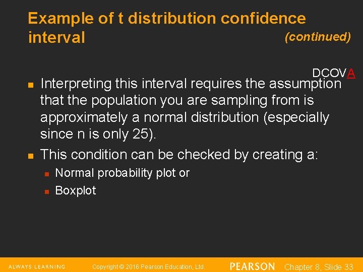 Example of t distribution confidence (continued) interval DCOVA n n Interpreting this interval requires
