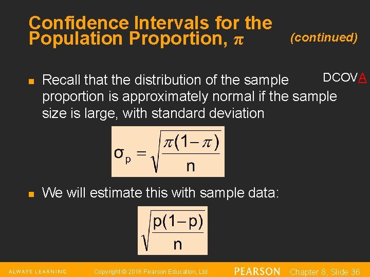 Confidence Intervals for the Population Proportion, π n n (continued) DCOVA Recall that the