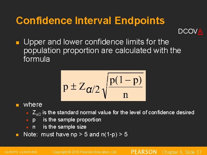 Confidence Interval Endpoints DCOVA n n Upper and lower confidence limits for the population