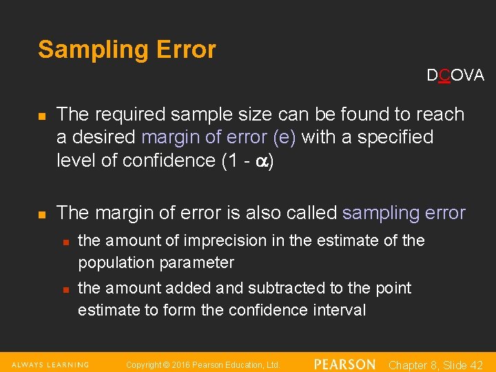 Sampling Error DCOVA n n The required sample size can be found to reach