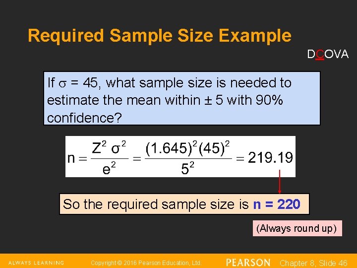 Required Sample Size Example DCOVA If = 45, what sample size is needed to