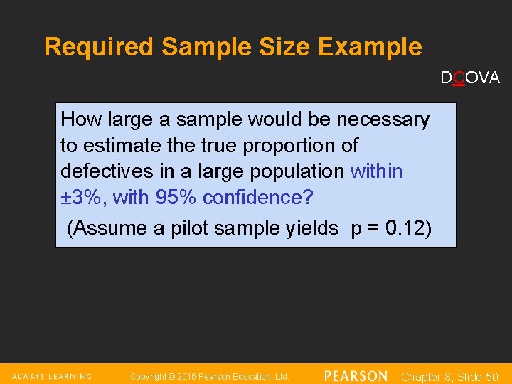 Required Sample Size Example DCOVA How large a sample would be necessary to estimate