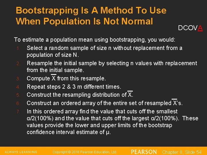 Bootstrapping Is A Method To Use When Population Is Not Normal DCOVA To estimate