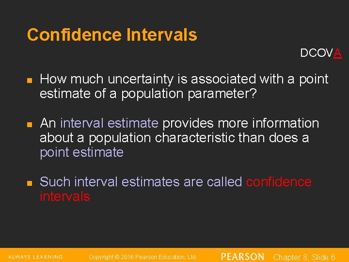 Confidence Intervals DCOVA n n n How much uncertainty is associated with a point