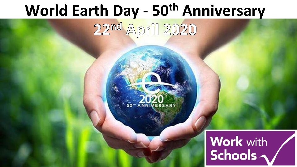 th 50 World Earth Day Anniversary nd 22 April 2020 