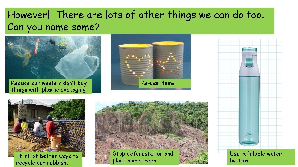 However! There are lots of other things we can do too. Can you name