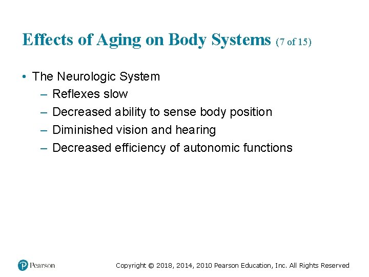 Effects of Aging on Body Systems (7 of 15) • The Neurologic System –